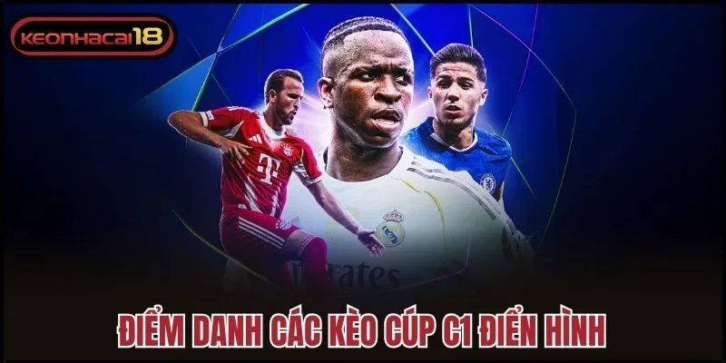 Điểm danh các kèo cúp C1 điển hình