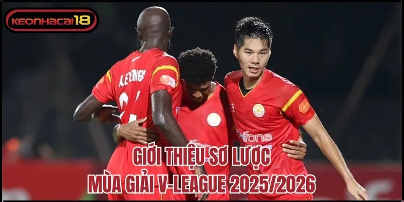 Giới thiệu sơ lược mùa giải V-League 2025/2026
